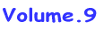 Volume.9 